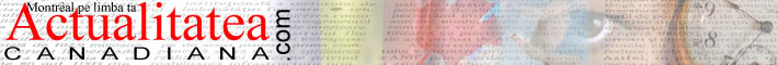Actualitatea Canadian� si ActualitateaCanadiana.com : Montr�al pe limba ta